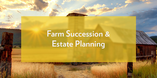 Farm Succession & Estate Planning