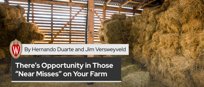 There’s Opportunity in Those “Near Misses” on Your Farm 