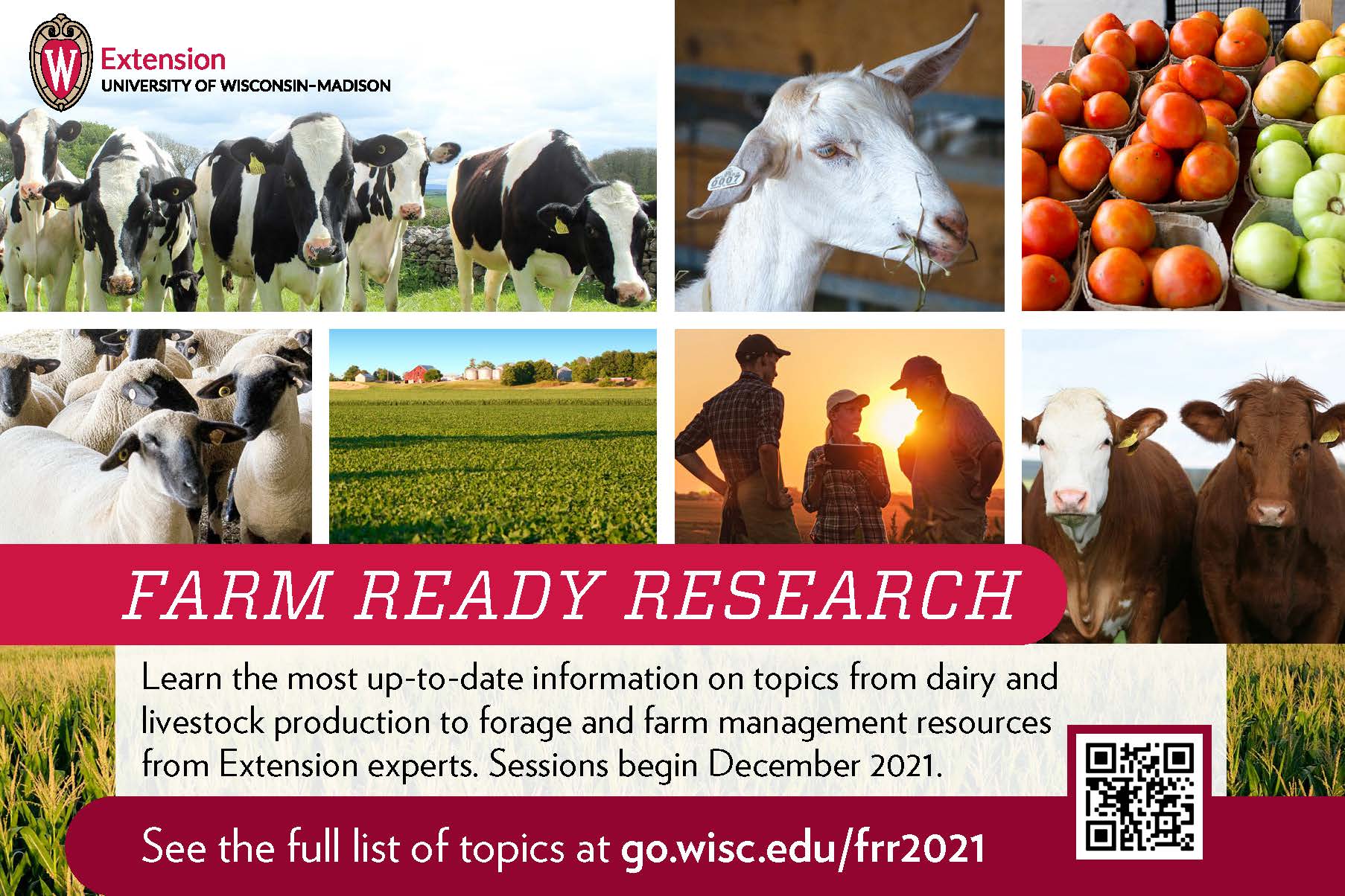 Farm Ready Research: Learn the  most up-to-date information non topics from dairy and livestock production to forage and farm management resources from Extension experts. Sessions begin December 2021. 