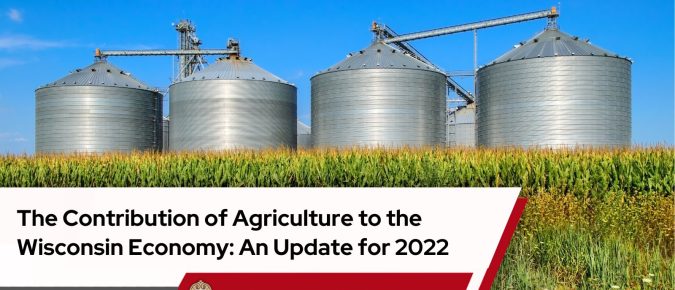 The Contribution of Agriculture to the Wisconsin Economy: An Update for 2022