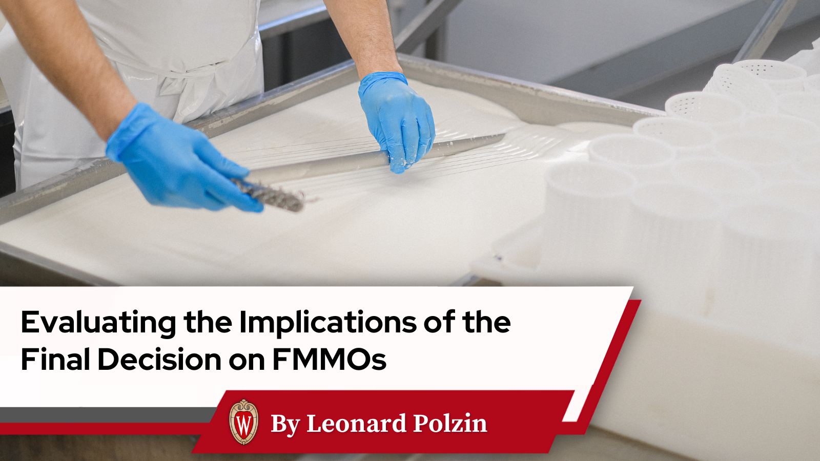 Evaluating the Implications of the USDA AMS Final Decision on Federal Milk Marketing Orders