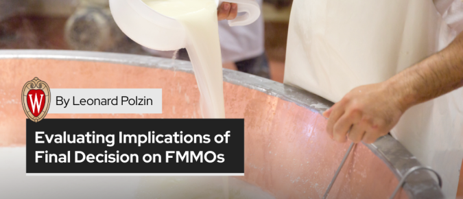 Evaluating the Implications of the USDA AMS Final Decision on Federal Milk Marketing Orders (FMMOs)