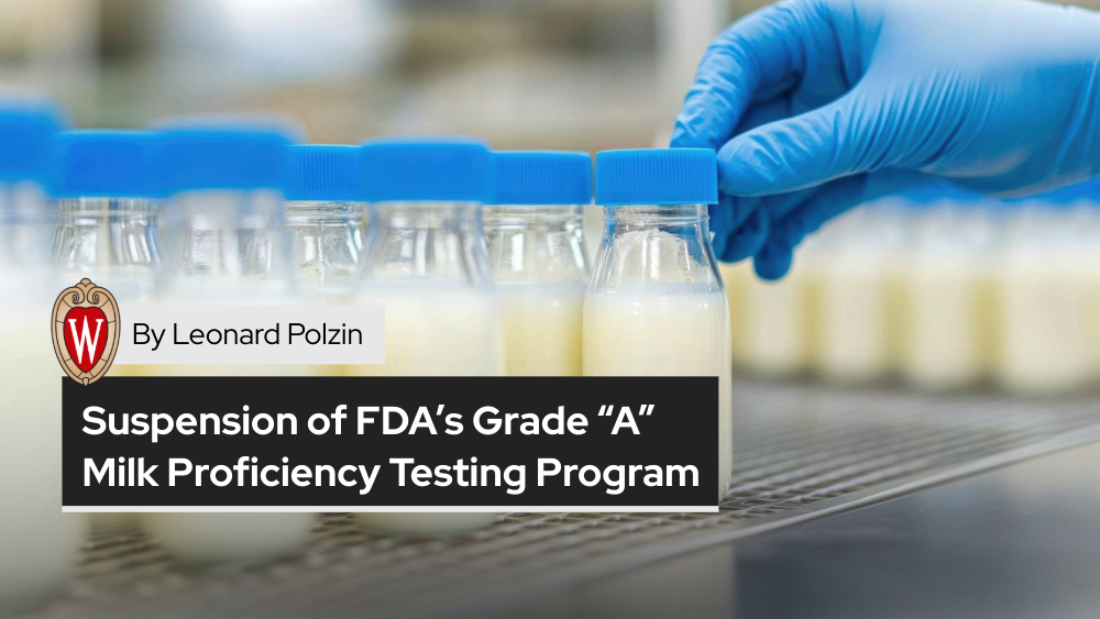 Suspension of FDA’s Grade “A” Milk Proficiency Testing Program – A Comprehensive Analysis