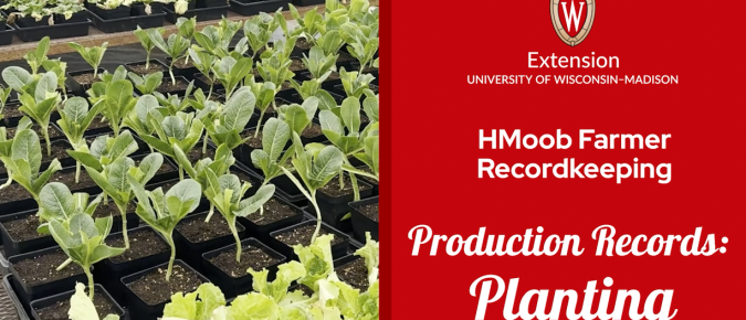 ▶ Watch: Production Records: Planting – Recordkeeping for Farmers Who Speak HMoob