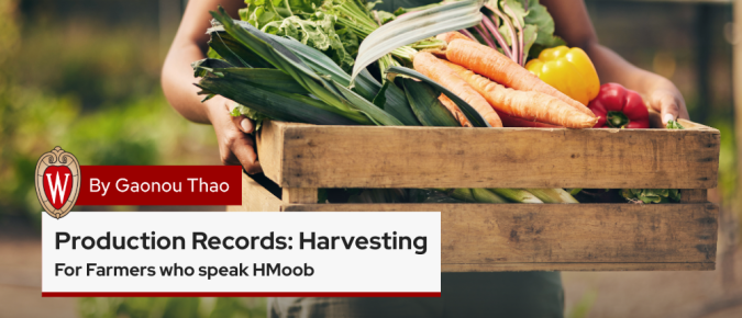 ▶ Watch: Production Records: Harvesting – Recordkeeping for Farmers Who Speak HMoob