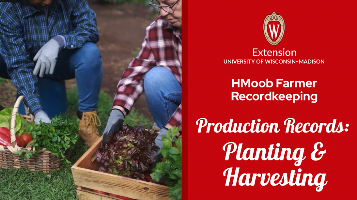 ▶ Watch: Production Records: Planting & Harvesting – Recordkeeping for Farmers Who Speak HMoob