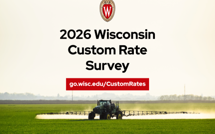 2026 Wisconsin Custom Rate Survey launches for Wisconsin farmers and operators