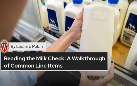 Reading the Milk Check: A Walkthrough of Common Line Items for Wisconsin Dairy Producers