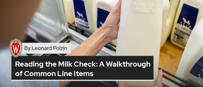 Reading the Milk Check: A Walkthrough of Common Line Items for Wisconsin Dairy Producers