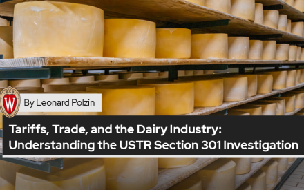 Tariffs, Trade, and the Dairy Industry: Understanding the USTR Section 301 Investigation